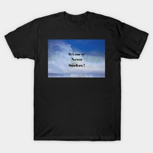 Great Waves for Surfers T-Shirt